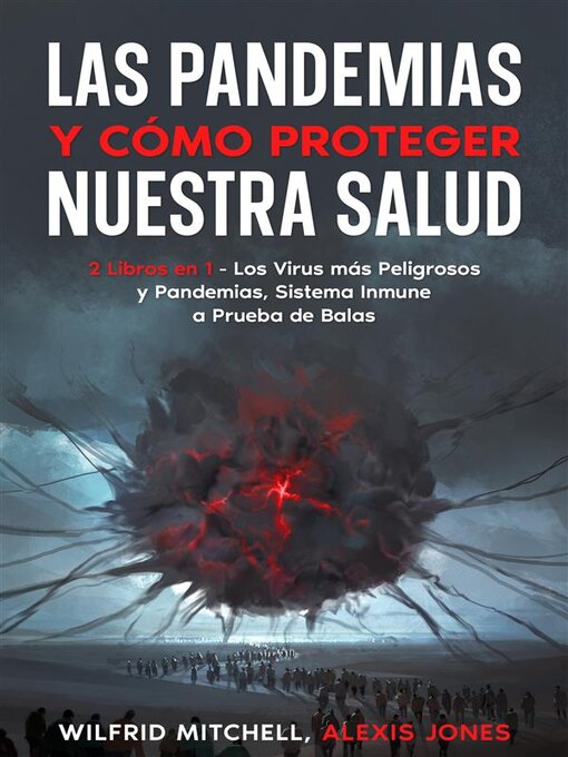 Title details for Las Pandemias y Cómo Proteger Nuestra Salud by Wilfrid Mitchell - Available